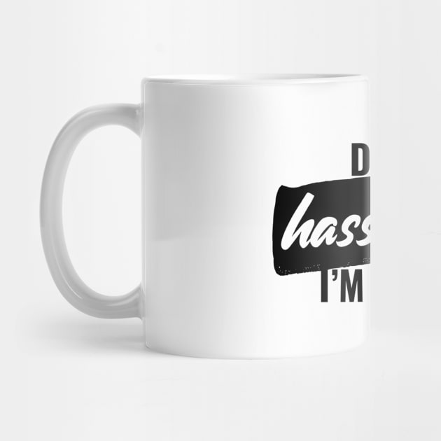 Don't hassle me, i'm local T-shirt by RedYolk